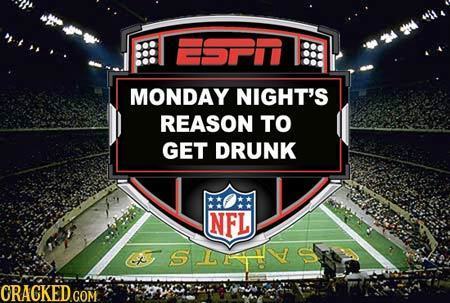 i ESP MONDAY NIGHT'S REASON TO GET DRUNK NFL 521S