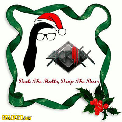 Deck The Halls, Drop The Bass CRACKEDOON