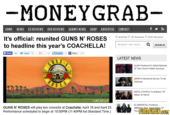 -MONEYGRAB- HOME NEWS CD REVIEWS DVD REVIEWS SUBMIT NEWS SHOP ADVERTISE CONTACT It's official: reunited GUNS N' ROSES Articles CD Reviews DVD Reviews 