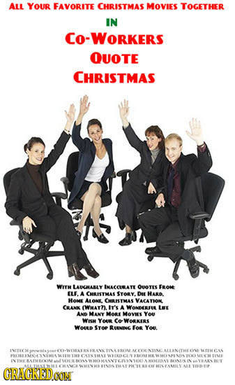 AlL Your FAVORITE CHRISTMAS MOVIES TOGETHER IN Co-WORKERS QUOTE CHRISTMAS WITH LADCMABLY INACCLEATE OUOTES FBOM ELE. A CHRISTMAS STORY. DIE HARD. HOMe