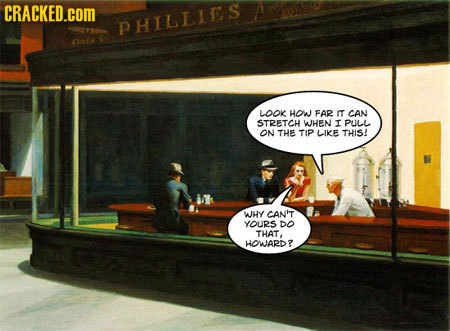 CRACKED.COM PHILIIS 0S LOOK HOW FAR I CAN STRETCH WHEN PULL ON THE TIR LIKE THIS! WJHY CAN'T YOURS DO THAT, HOWARD?