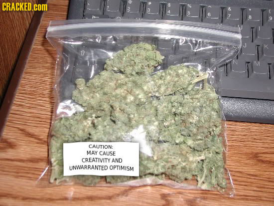 CRACKED.COM & 6 B D CAUTION: MAY CAUSE CREATIVITY AND UNWARRANTED OPTIMISM
