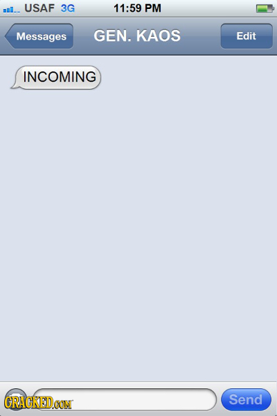 USAF 3G 11:59 PM Messages GEN. KAOS Edit INCOMING CRACKED Send