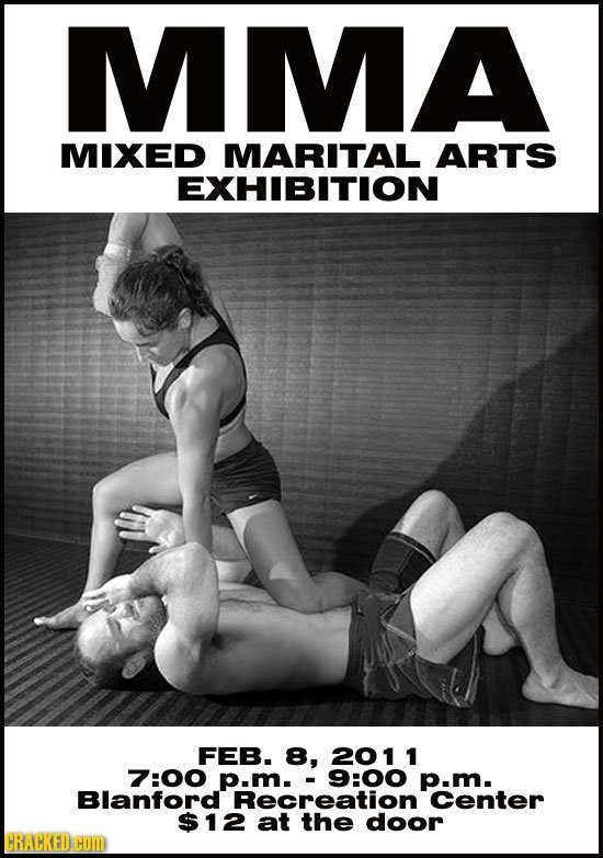 MMA MIXED MARITAL ARTS EXHIBITION FEB. 8, 2011 7:00 P.m. -9:00 p.m. Blanford Center $12 at the door CRACKED.HOM 