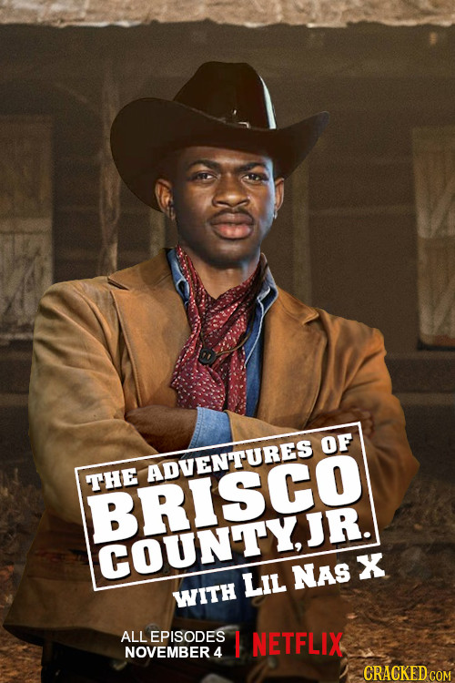 OF THEADVENTURES BRISCO COUNTYJR. LIl NAS X WITH ALLEPISODES NETFLIX NOVEMBER 4 CRACKED COM