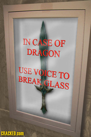 IN CASE OF DRAGON USE VOICE TO BREAK GLASS CRACKED.cOM 