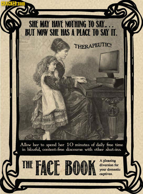 CRACKED.COM ShE MAY HAVE NoTHING TO SAY... BUT NOW SHE HAS A PLACE TO SAY I. THERAPEUTIC! Allow her to spend her 10 minutes of daily free time in blis