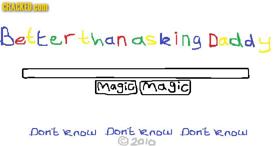 CRACKED COM Betterthan askeing Daddy Mo gic Don'E nD Don'e kDll Don'e OLL 2010