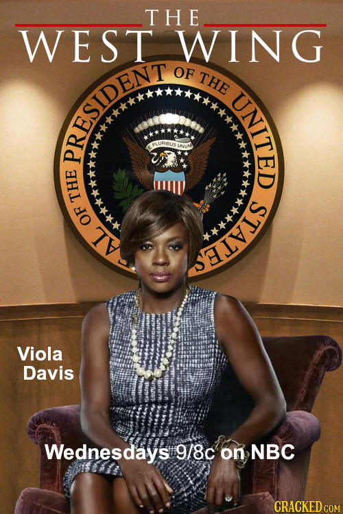 THE WEST WING OF THE UNITED PRESRNT THE STATEN OF AL Viola Davis Wednesdays 9/8c on NBC CRACKED COM 