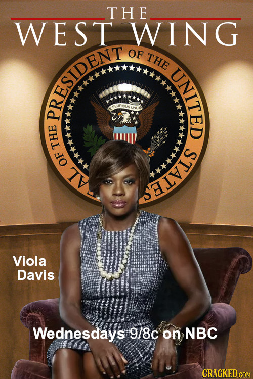 THE WEST WING OF THE UNITED PRESRNT THE STATEN OF AL Viola Davis Wednesdays 9/8c on NBC CRACKED COM