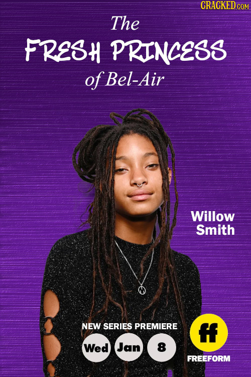CRACKEDCON The FRESH PRINCESS of BEL-Air Willow Smith NEW SERIES PREMIERE ff Wed Jan 8 FREEFORM 