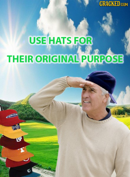 CRACKED USE HATS FOR THEIR ORIGINAL PURPOSE L ygc 