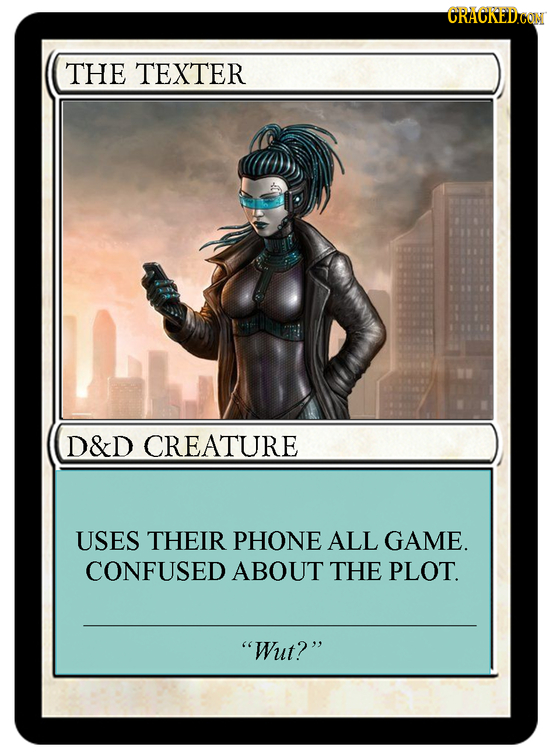 CRACREDCOIN THE TEXTER D&D CREATURE USES THEIR PHONE ALL GAME. CONFUSED ABOUT THE PLOT. Wut? 