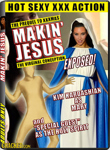 HOT SEXY XXX ACTION TO XXXMAS THE PREQUEL MAKIN' JESUS JES CONCEPTION ENPOSED! THE VIRGINAL MALN KIM KARDASHIAN AS MARY onlY and GUEST SPECIAL SPIRI