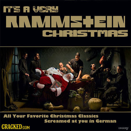 I'T'S A ERRY NnMmsIn CHRISTMAS AII Your Favorite Christmas Classics Screamed at you in German CRACKED.COM UEXY