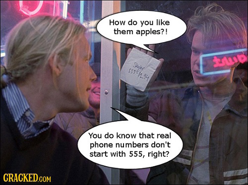 How do you like them apples?! D Spwr s-144 You do know that real phone numbers don't start with 555, right? CRACKED.COM