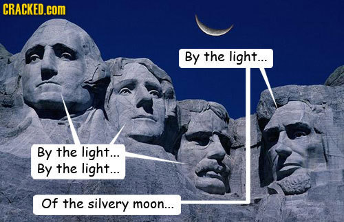 CRACKED.cOM By the light... By the light... By the light... Of the silvery moon...