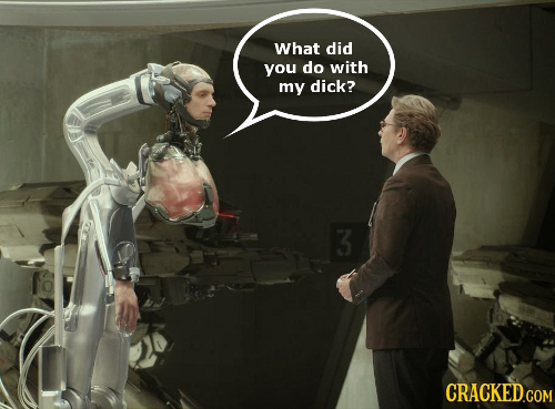 What did you do with my dick? 33