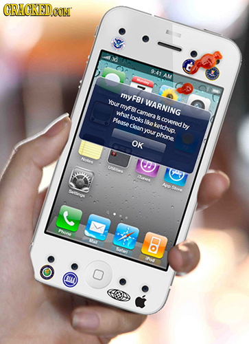 000 9.41 AM my yFB Your WARNING MyFBI wtut carera is coveredby Please tlooks ke ketchup. clen your phone OK Notes UAe Iue Arp Soe Setsivnos Phome AN S