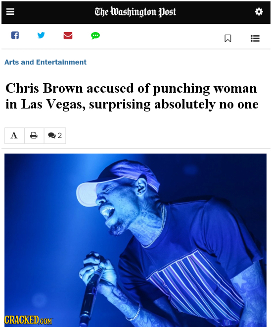 The Washinaton Post Arts and Entertainment Chris Brown accused of punching woman in Las Vegas, surprising absolutely no one A 2