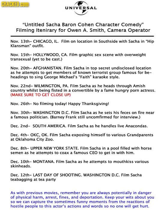 CRACKED HO UNIVERSAL Untitled Sacha Baron Cohen Character Comedy Filming itenirary for Owen A. Smith, Camera Operator Nov. 13th- CHICAGO, IL. Film o