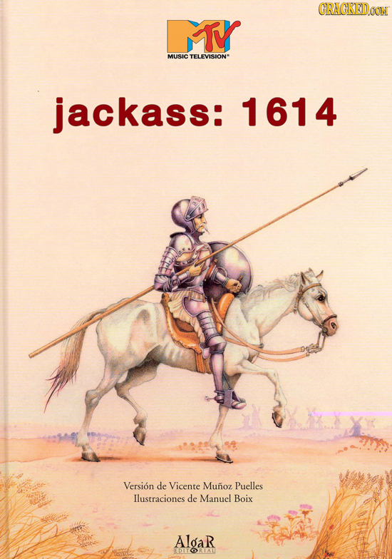CRACKEDOON MTY MUSIC TELEVISION* jackass: 1614 Version de Vicente Munoz Puelles Ilustraciones de Manuel Boix Alar EDITORIAL