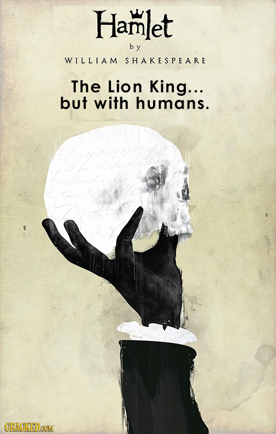 Hamlet by WILLIAM SHAKESPEARE The Lion King... but with humans. thou GRACKEDOON