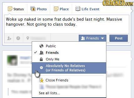 CRAGKEDOON Status Photo Place Life Event Woke up naked in some frat dude's bed last night. Massive hangover. Not going to class today. Friends Post Pu