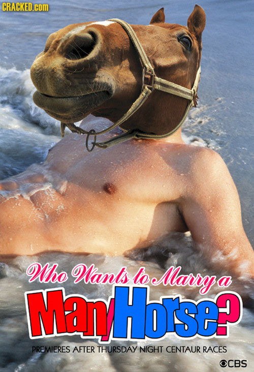 CRACKED.COM Who Mants lo Marry Horse? a PREMIERES AFTER THURSDAY NIGHT CENTAUR RACES OCBS