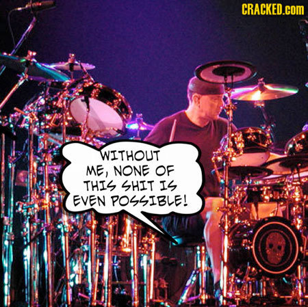 CRACKED.cOM WITHOUT ME, NONE OF THIS SHIT IS EVEN POSSIBLE!