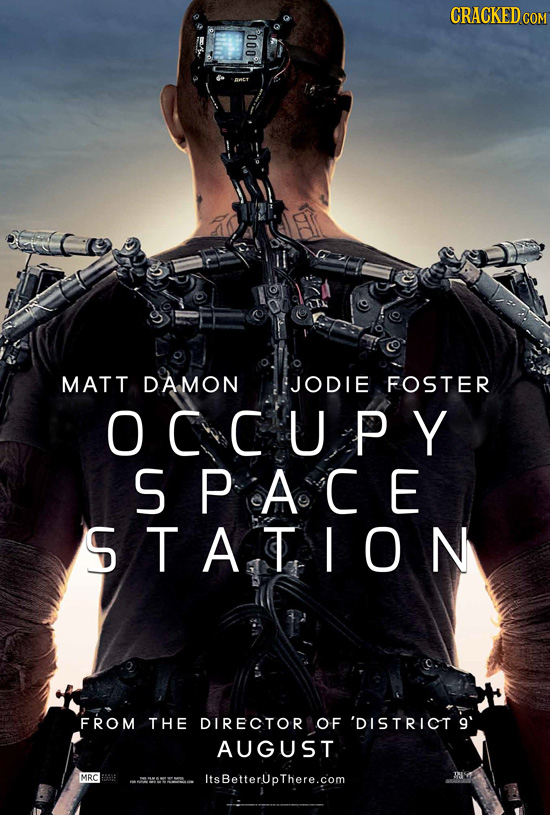 CRACKED COM 000 MATT DAMON JODIE FOSTER OCCUPY SPACE STATION FROM THE DIRECTOR OF 'DISTRICT g' AUGUST MRC Its BetterUpThere.com