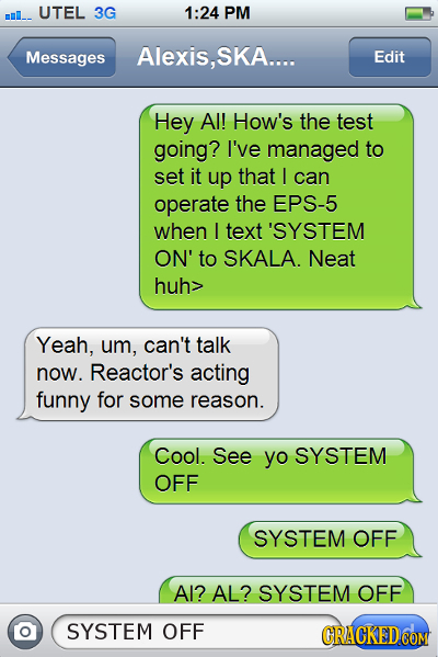 mll_. UTEL 3G 1:24 PM Messages Alexis,SKA.... Edit Hey Al! How's the test going? I've managed to set it up that can operate the EPS-5 when I text 'SYS