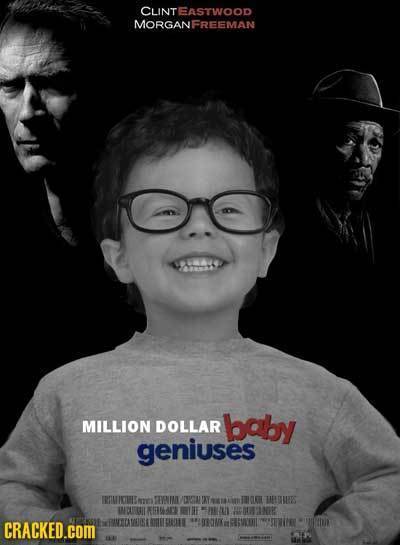 CLINTEASTWOOD MORGANFREEMAN MILLION DOLLAR baby geniuses IREIWICIHLIN TERIN GM XY JURLEIHEEES IMCALRAILFRAE UE wI 1 O'NRE CRACKED.cOM MONI N 9RIMKt FE