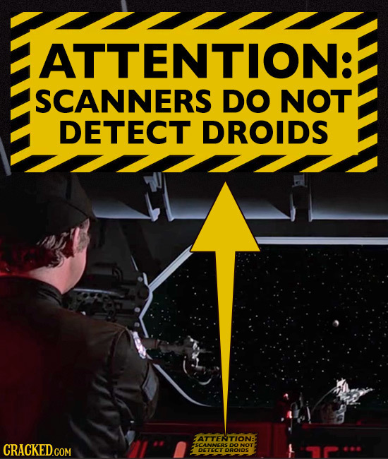 ATTENTION: SCANNERS DO NOT DETECT DROIDS ATTENTION: ISCANNERS DO NOT DETECT DROIDS