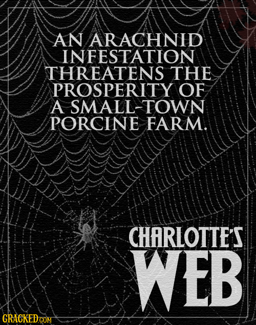 AN ARACHNID INFESTATION THREATENS THE PROSPERITY OF A SMALL-TOWN PORCINE FARM. CHARLOTTE'S WEB CRACKED.COM 