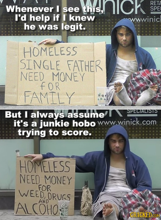 Whenever lCk RETA I see this, SPE I'd help if I knew wwwinic he was legit. HOMELESS SINGLE FATHER NEED MONEY fOR FAMILY But I always SPELIALISTS assum