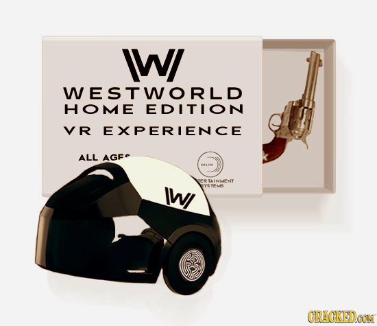 W WESTWORLD HOME EDITION VR EXPERIENCE ALL AGFE RTAINNENT lw SYSTEMS CRAGKEDOON