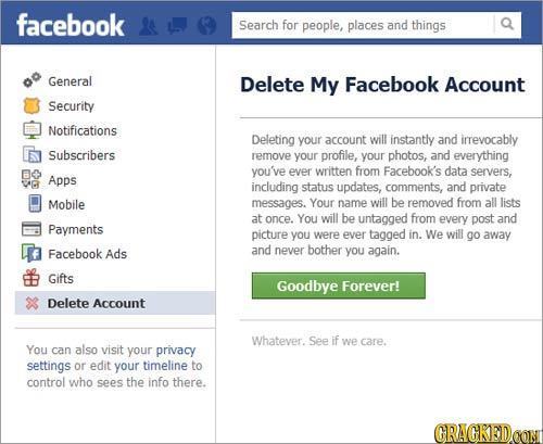 facebook Search for people, places and things General Delete My Facebook Account Security Notifications Deleting your account will instantly and irrev