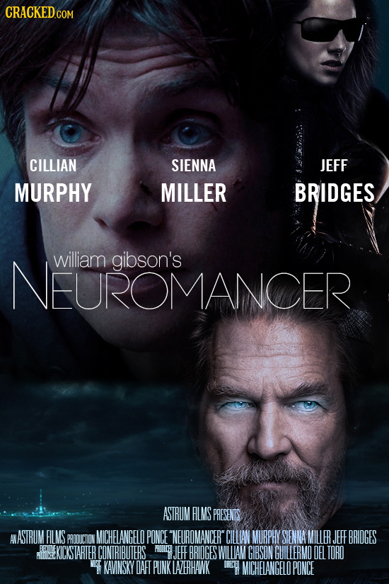 CRACKED COM CILLIAN SIENNA JEFF MURPHY MILLER BRIDGES NEUROMANCER william gibson's ASTRUM ALMS PRESENTS AN ASTRUM FILMS PROOUCTION MICHELANGELO PONCE