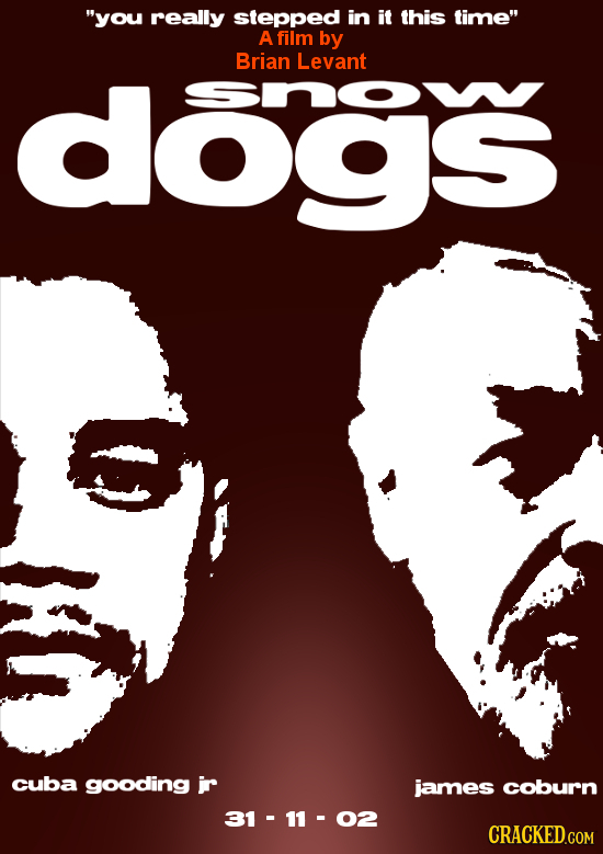 you really stepped in it this time A film by Brian Levant cuba gooding ir james coburn 31-11-02 CRACKEDGOM