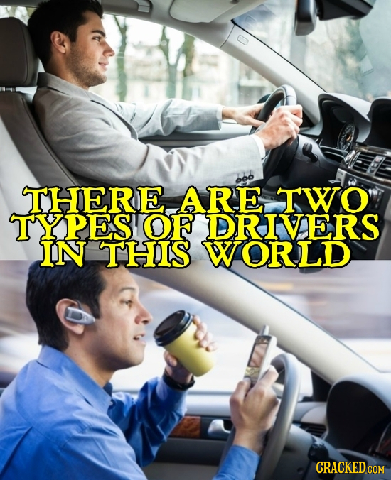 THERE. ARE poe TWO TYPES OF DRIVERS IN THIS WORLD 