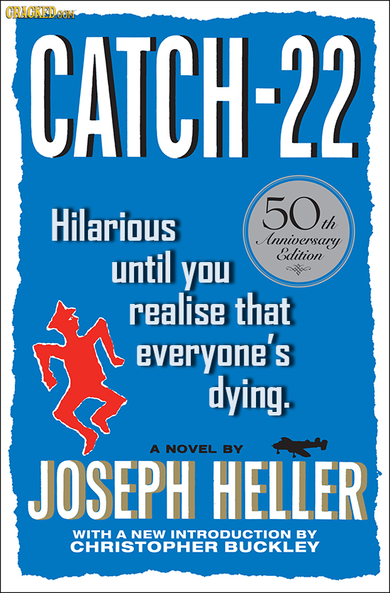 GRAGKEDOON CATCH-22 Hilarious 50 th Anniversary until Edition YOU realise that everyone's dying. A NOVEL BY JOSEPH HELLER WITH A NEW INTRODUCTION A BY