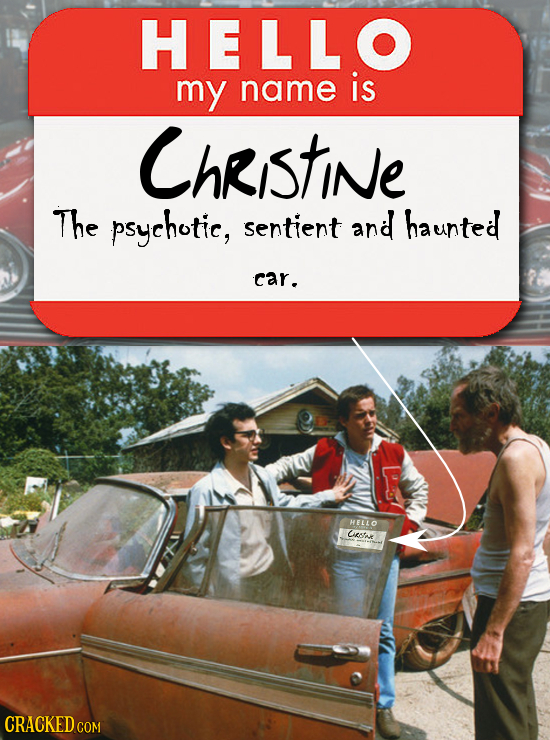 HELLO my name is Christine The psychotic, sentient and haunted car. HELLO CiKSSAE CRACKED COM