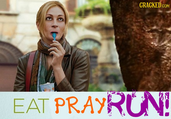 CRACKED COM EAT PRAY AYRUN!