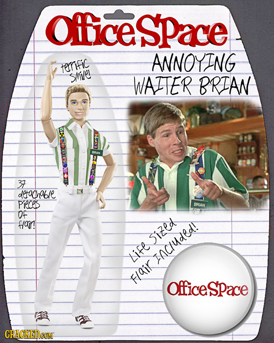 OfficeSpace ANNOYING terrific smi/el WAITER PRIAN E 37 de0chobre Pieces BRAN of f/air! Sized Life IACIUded! Fair OfficeSpace CRACKEDCON