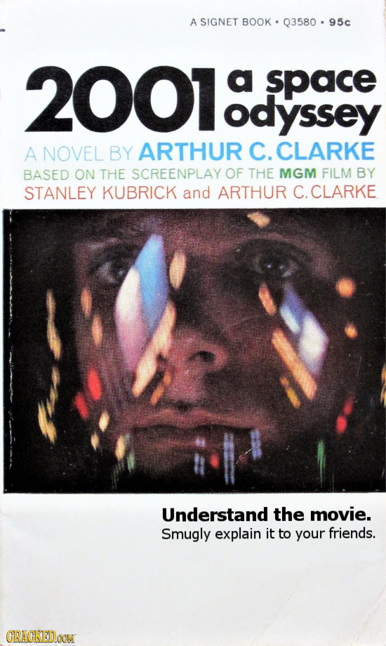 A SIGNET BOOK Q3580 95c 2001 a space odyssey A NOVEL BY ARTHUR C. CLARKE BASED ON THE SCREENPLAY OF THE MGM FILM BY STANLEY KUBRICK and ARTHUR C. .CLA