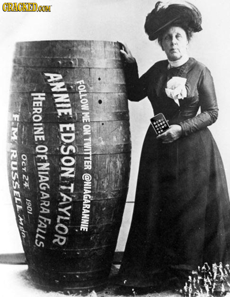 CRACKEDCON ANNIE FoLlow HEROINE FM ME EDSON ON TWITTER RUSSELL O'F Ocr NIAGARA 24 @NIAGARANNIE TAYLOR 1901 Then FALLS