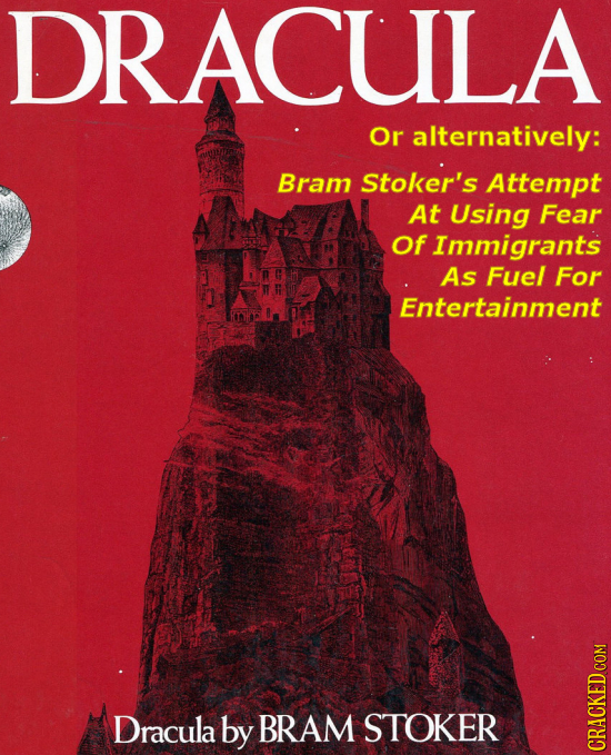 DRACULA Or alternatively: Bram Stoker's Attempt At Using Fear Of Immigrants As Fuel For Entertainment Dracula by BRAM STOKER CRACKED COM
