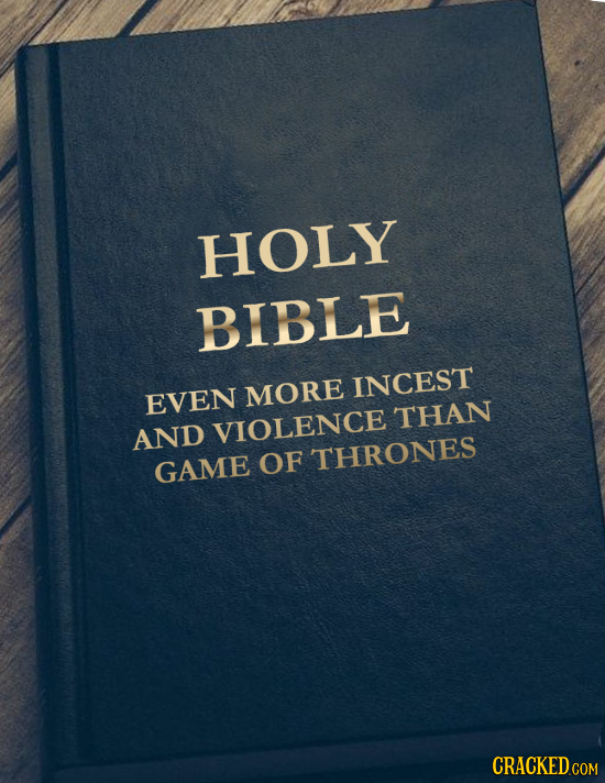 HOLY BIBLE MORE INCEST EVEN THAN AND VIOLENCE OF THRONES GAME 
