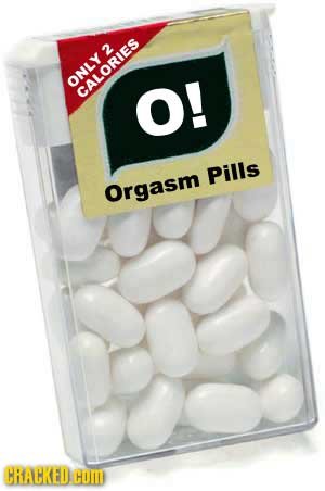 ONLY2 OLORIES O! Pills Orgasm CRACKED COM 